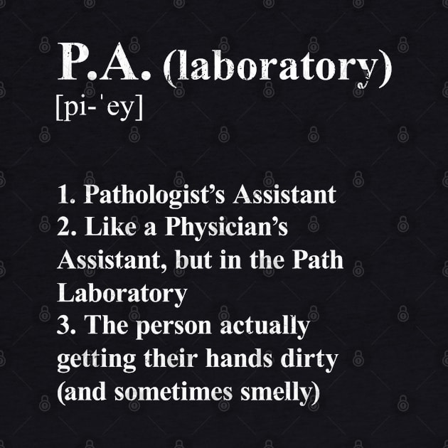 Pathologist’s Assistant Funny Definition Laboratory P.A. dark background by Brasilia Catholic